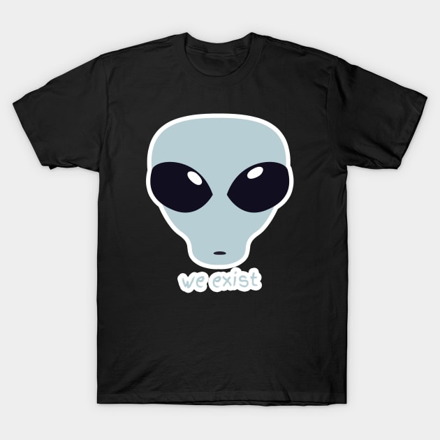 Martians We Exist T-Shirt by GBDesigner